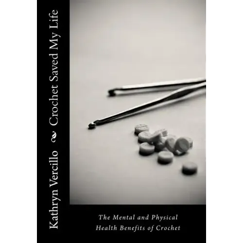 Crochet Saved My Life: The Mental and Physical Health Benefits of Crochet