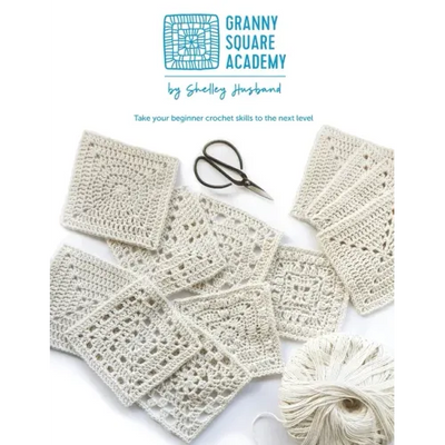 Granny Square Academy: Take your beginner crochet skills to the next level