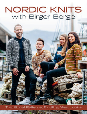 Nordic Knits with Birger Berge: Traditional Patterns, Exciting New Looks - Hardcover - Prismatic Fiber Arts