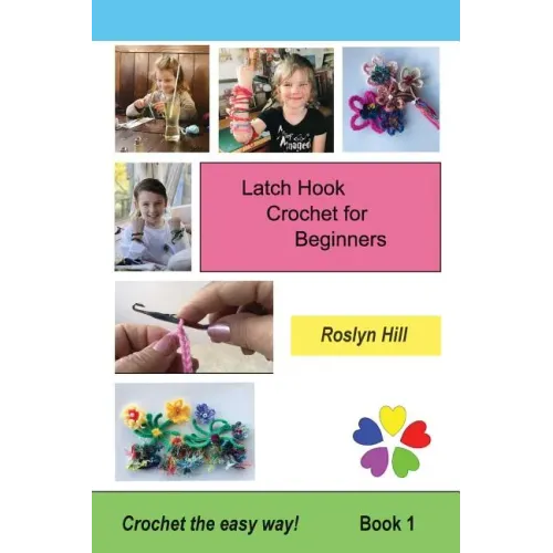 Latch Hook Crochet for Beginners: Crochet the Easy Way