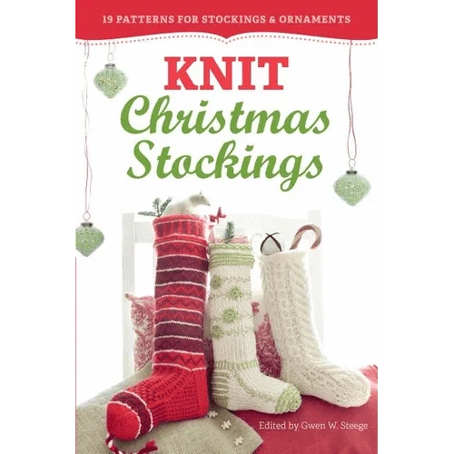 Knit Christmas Stockings: 19 Patterns for Stockings & Ornaments