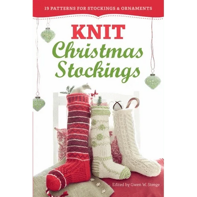 Knit Christmas Stockings: 19 Patterns for Stockings & Ornaments