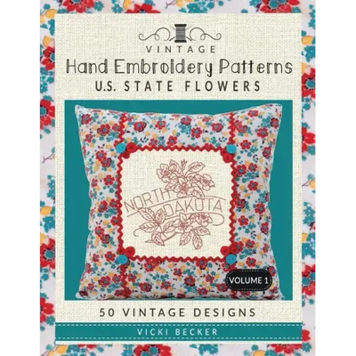Vintage Hand Embroidery Patterns U.S. State Flowers: 50 Authentic Vintage Designs