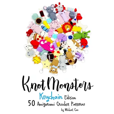 Knotmonsters: Keychain edition: 50 Amigurumi Crochet Patterns - Paperback - Prismatic Fiber Arts