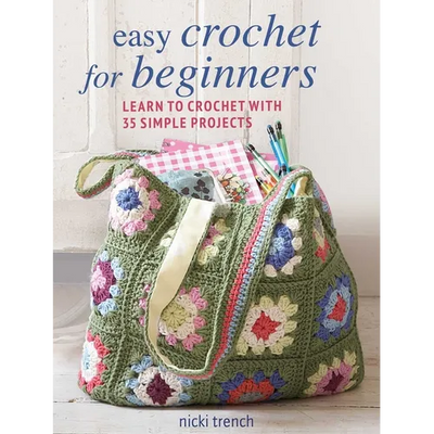 Easy Crochet for Beginners: Learn to Crochet with 35 Simple Projects