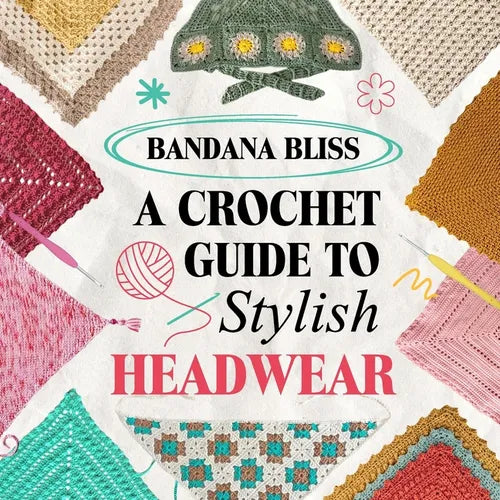 Bandana Bliss: A Crochet Guide to Stylish Headwear