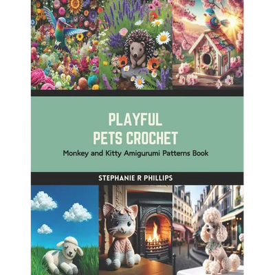 Playful Pets Crochet: Monkey and Kitty Amigurumi Patterns Book