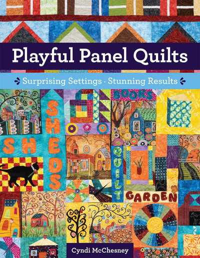 Playful Panel Quilts - Prismatic Fiber Arts