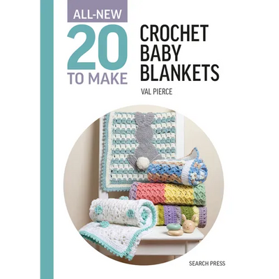 All-New Twenty to Make: Crochet Baby Blankets