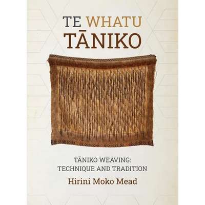 Te Whatu Taniko: Taniko Weaving: Technique and Tradition