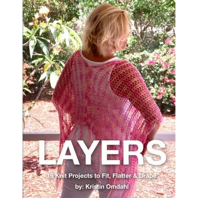 Layers: 19 Knit Projects to Fit, Flatter & Drape
