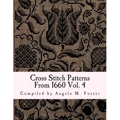 Cross Stitch Patterns From 1660 Vol. 4