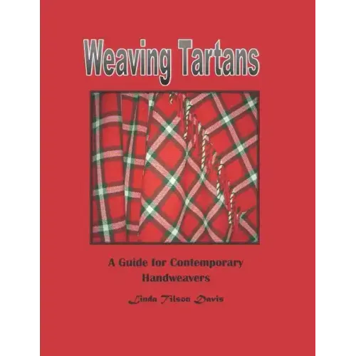 Weaving Tartans: A Guide for Contemporary Handweavers