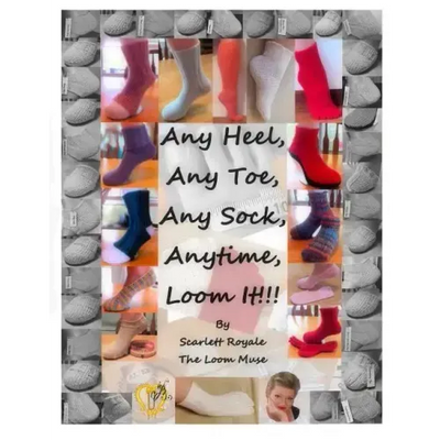 Any Heel, Any Toe, Any Sock, Anytime, Loom It!!!
