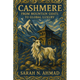 Cashmere: From Mountain Goats to Global Luxury: The Complete Story of Kashmir's Precious Fiber, Traditional Crafts, and Contemporary Challenges