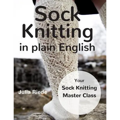 Sock Knitting in Plain English