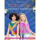 Colorful Crochet Knitwear: Crochet Sweaters and More with Mosaic, Intarsia and Tapestry Crochet Patterns