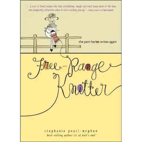Free-Range Knitter: The Yarn Harlot Writes Again