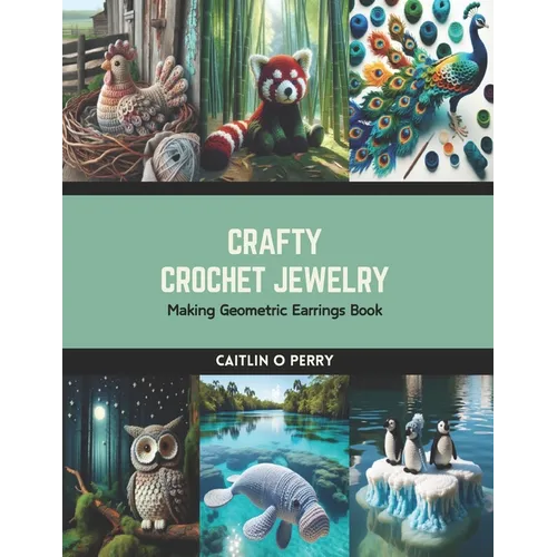 Crafty Crochet Jewelry: Making Geometric Earrings Book