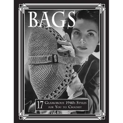 Bags: 17 Glamorous 1940s Styles for You to Crochet
