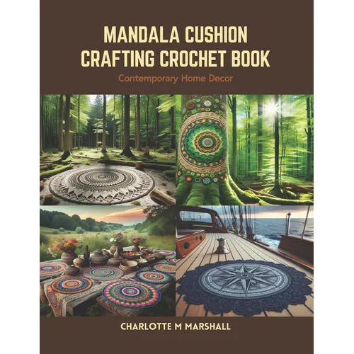 Mandala Cushion Crafting Crochet Book: Contemporary Home Decor