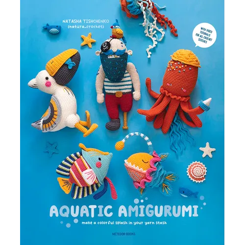 Aquatic Amigurumi: Make a Colorful Splash in Your Yarn Stash