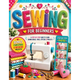 Sewing Machine for Beginners: The Illustrated Step-by-Step Guide to Understanding and Using Your Machine with Confidence Threading, Tension, Stitches