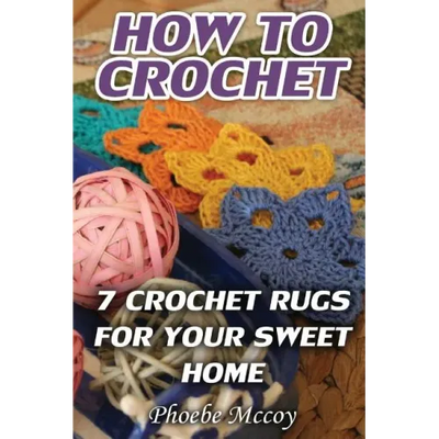 How To Crochet: 7 Crochet Rugs For Your Sweet Home