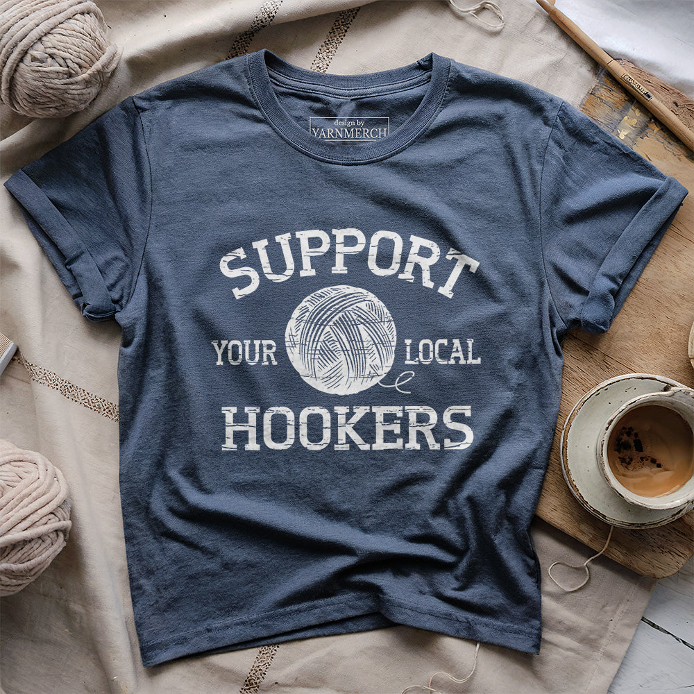 Support Local Hookers T-shirt - Prismatic Fiber Arts