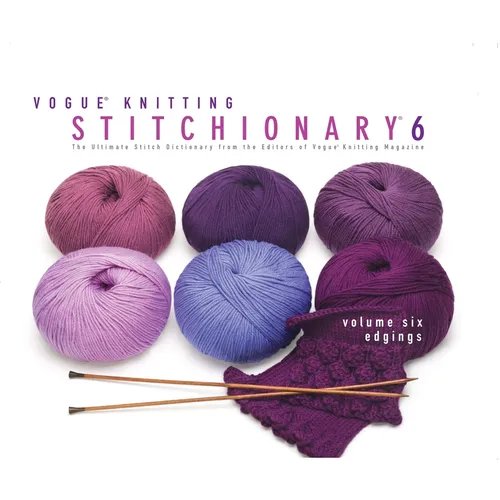Vogue(r) Knitting Stitchionary(r) Volume Six: Edgings