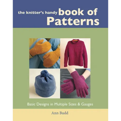 The Knitter's Handy Book of Patterns: Basic Designs in Multiple Sizes and Gauges