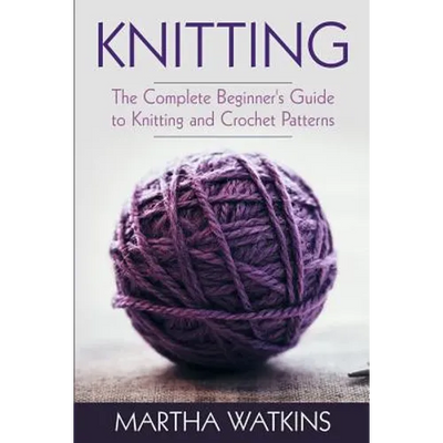 Knitting: Knitting and Crochet Patterns Guide