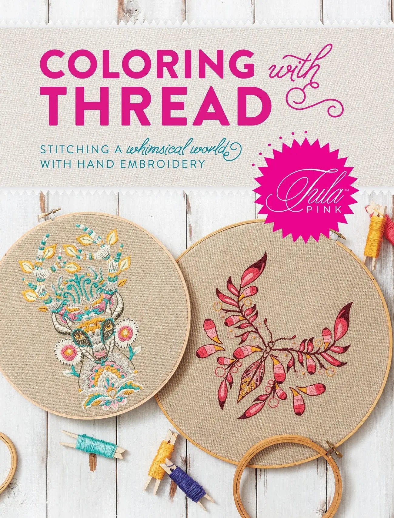 Tula Pink Coloring with Thread - Prismatic Fiber Arts