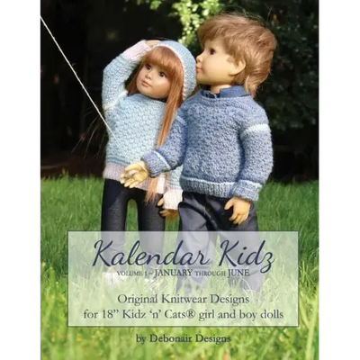 Kalendar Kidz: Volume 1 January through June: Original Knitwear Designs for 18" Kidz 'n' Cats(R) girl and boy dolls