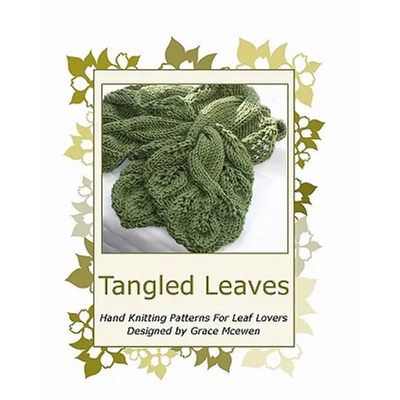 Tangled Leaves: Hand Knitting Patterns For Leaf Lovers