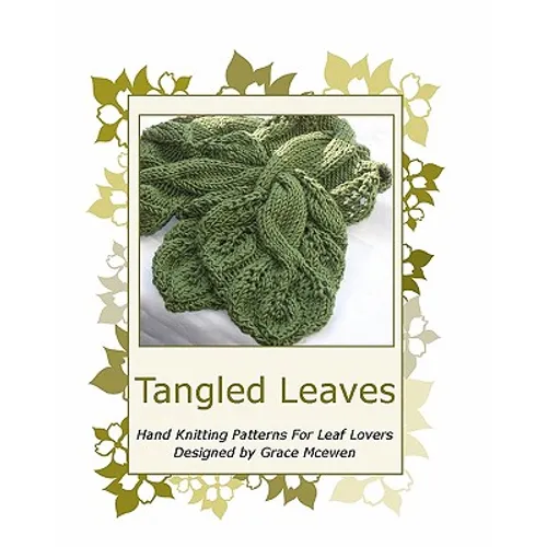Tangled Leaves: Hand Knitting Patterns For Leaf Lovers - Paperback - Prismatic Fiber Arts