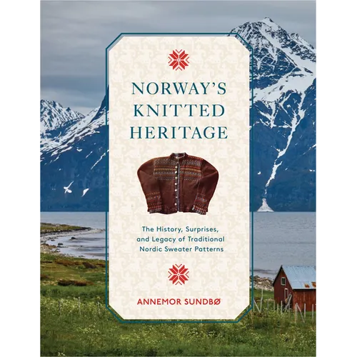 Norway's Knitted Heritage: The History, Surprises, and Power of Traditional Nordic Sweater Patterns