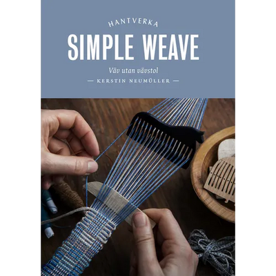 Simple Weave: Create Beautiful Pieces Without a Loom