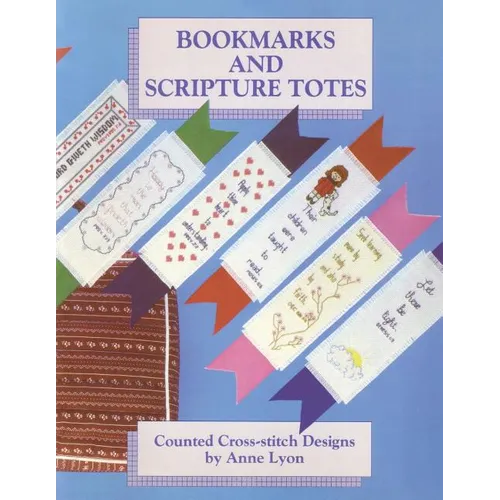 Bookmarks and Scripture Totes: Counted Cross-Stitch Designs by Anne Lyon - Paperback - Prismatic Fiber Arts