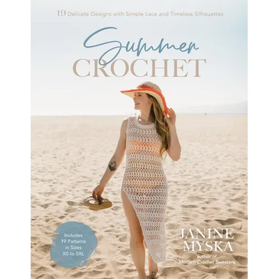Summer Crochet: 19 Delicate Designs with Simple Lace and Timeless Silhouettes