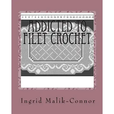 Addicted To Filet Crochet