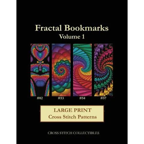 Fractal Bookmarks Vol. 1: Large Print Cross Stitch Patterns