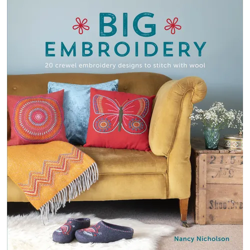 Big Embroidery: 20 Crewel Embroidery Designs to Stitch with Wool