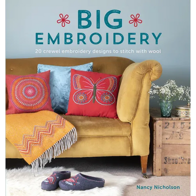 Big Embroidery: 20 Crewel Embroidery Designs to Stitch with Wool