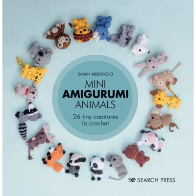 Mini Amigurumi Animals: 26 Tiny Creatures to Crochet