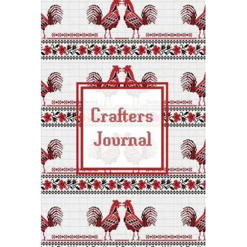 Crafters Journal: Project Planner, Design & Track Cross Stitch Ideas, Craft Lovers Gift, Record Sewing & Pattern Projects Planning, Craf