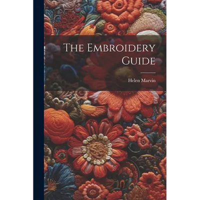 The Embroidery Guide