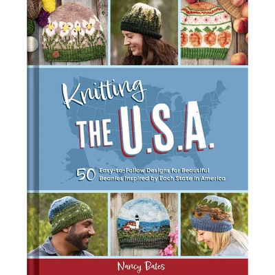 Knitting the U.S.A.: Fifty Easy-To-Follow Designs for Beautiful Beanies Inspired by Each State in America