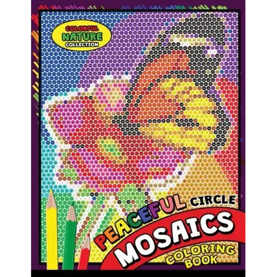 Peaceful Circle Mosaics Coloring Book: Colorful Nature Flowers and Animals Coloring Pages Color by Number Puzzle (Coloring Books for Grown-Ups)