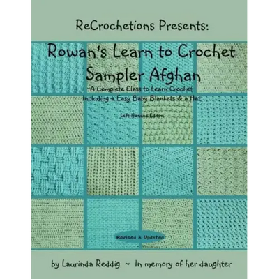 ReCrochetions Presents: Rowan's Learn to Crochet Sampler Afghan, Left-Handed Edition